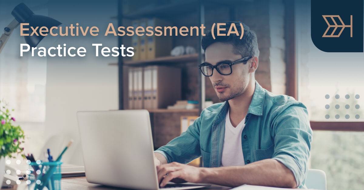 Executive Assessment Practice Tests | TTP EA Blog