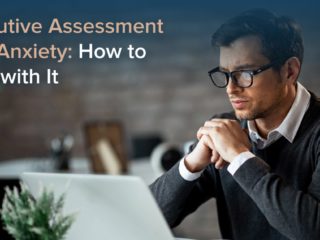 Executive Assessment Test Anxiety: How to Deal with It