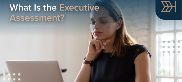 What Is the Executive Assessment