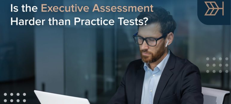 Is the Executive Assessment Harder than Practice Tests