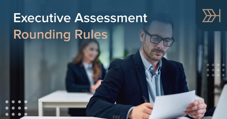 Executive Rounding Executive Assessment Rounding Rules | TTP EA Blog